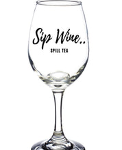 Load image into Gallery viewer, Sip Wine , Spill Tea Wine Glaases
